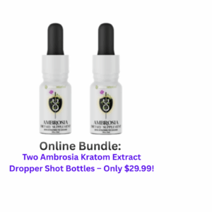 (2) Ambrosia Kratom Extract Dropper Shot Bottles – Only $29.99! Limited-Time Online Bundle <span>You will receive a total of 2 dropper bottles with each purchase!</span>