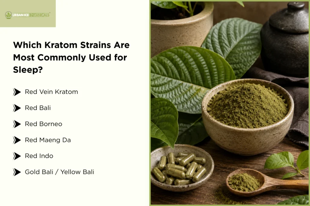 Which Kratom Strains Are Most Commonly Used for Sleep